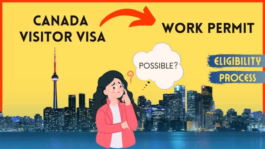 How to Convert Canada Visitor Visa into Work Permit